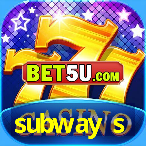 subway s